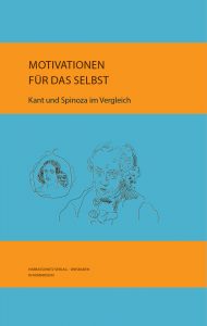 Motivationen für das Selbst - Kant und Spinoza im Vergleich