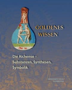 Goldenes Wissen. Die Alchemie − Substanzen, Synthesen, Symbolik