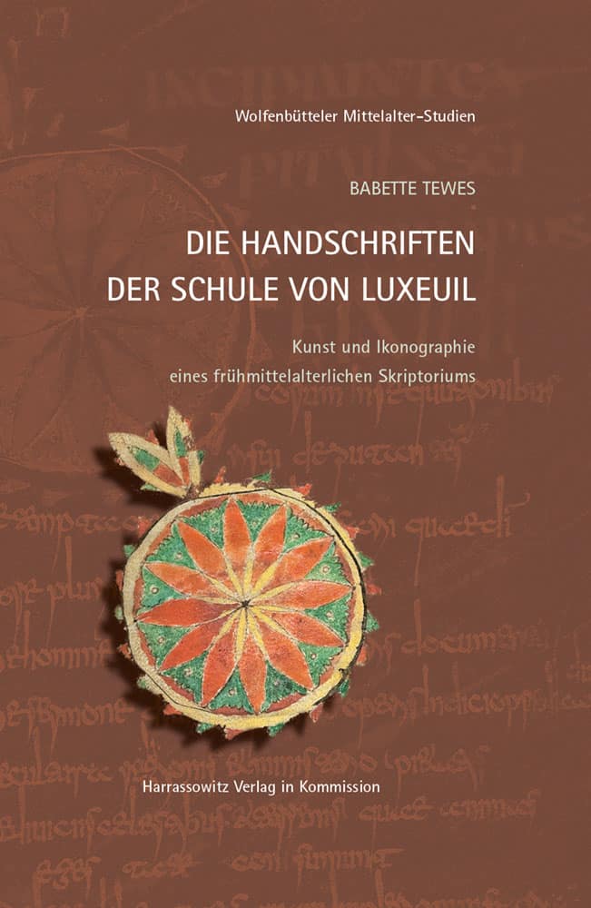 Die Handschriften der Schule von Luxeuil - Kunst und Ikonographie eines frühmittelalterlichen Skriptoriums