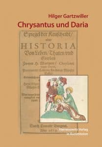 Frühneuzeitliche Märtyrerdramen - Chrysantus und Daria