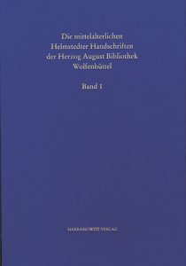 Katalog der mittelalterlichen Helmstedter Handschriften - Teil I: Cod. Guelf. 1 bis 276 Helmst.