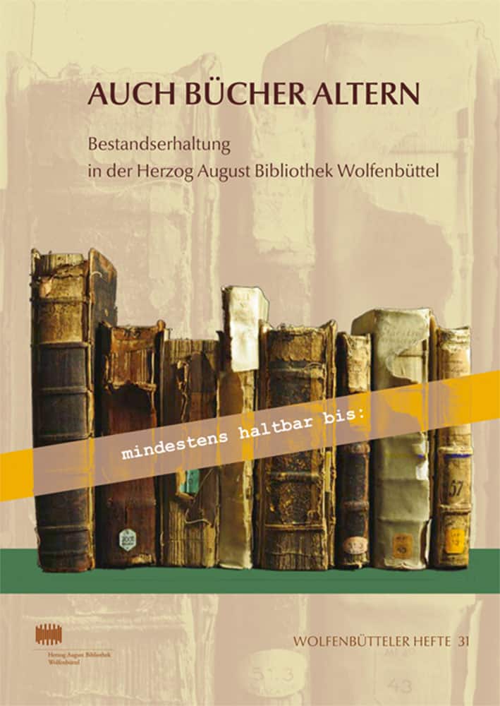 Auch Bücher altern - Bestandserhaltung in der Herzog August Bibliothek