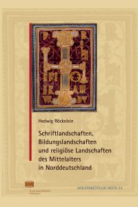 Schriftlandschaften, Bildungslandschaften und religiöse Landschaften des Mittelalters in Norddeutschland