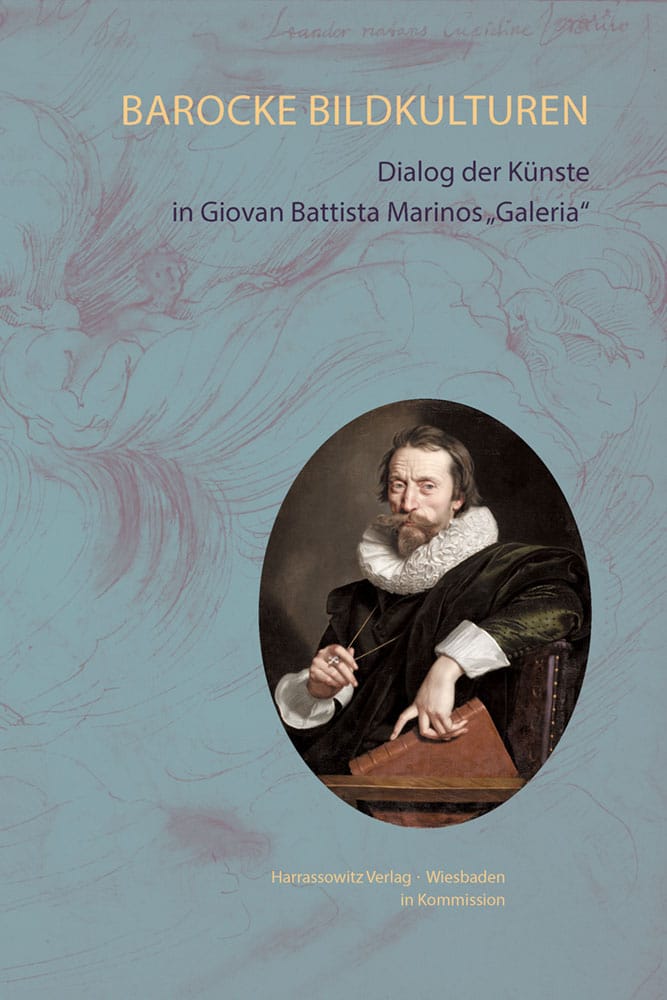 Barocke Bildkulturen - Dialog der Künste in Giovan Battista Marinos „Galeria“