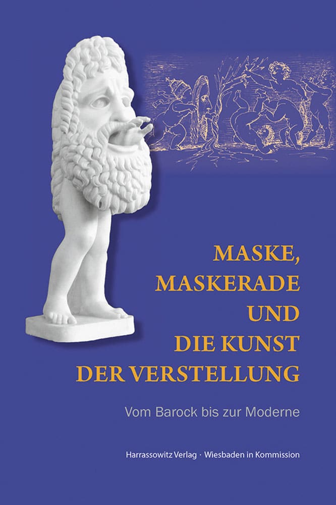 Maske, Maskerade und die Kunst der Verstellung - Vom Barock bis zur Moderne