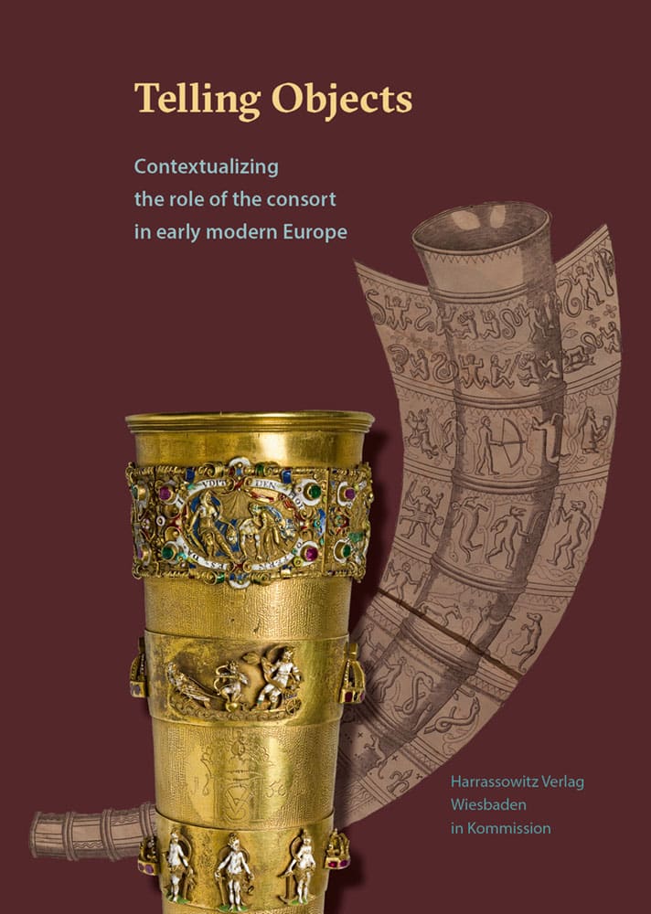 Telling Objects - Contextualizing the role of the consort in early modern Europe