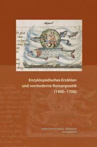 Enzyklopädisches Erzählen und vormoderne Romanpoetik (1400 –1700)