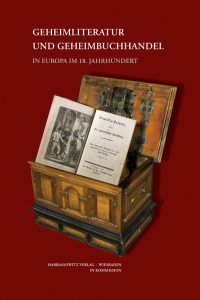 Geheimliteratur und Geheimbuchhandel in Europa im 18. Jahrhundert