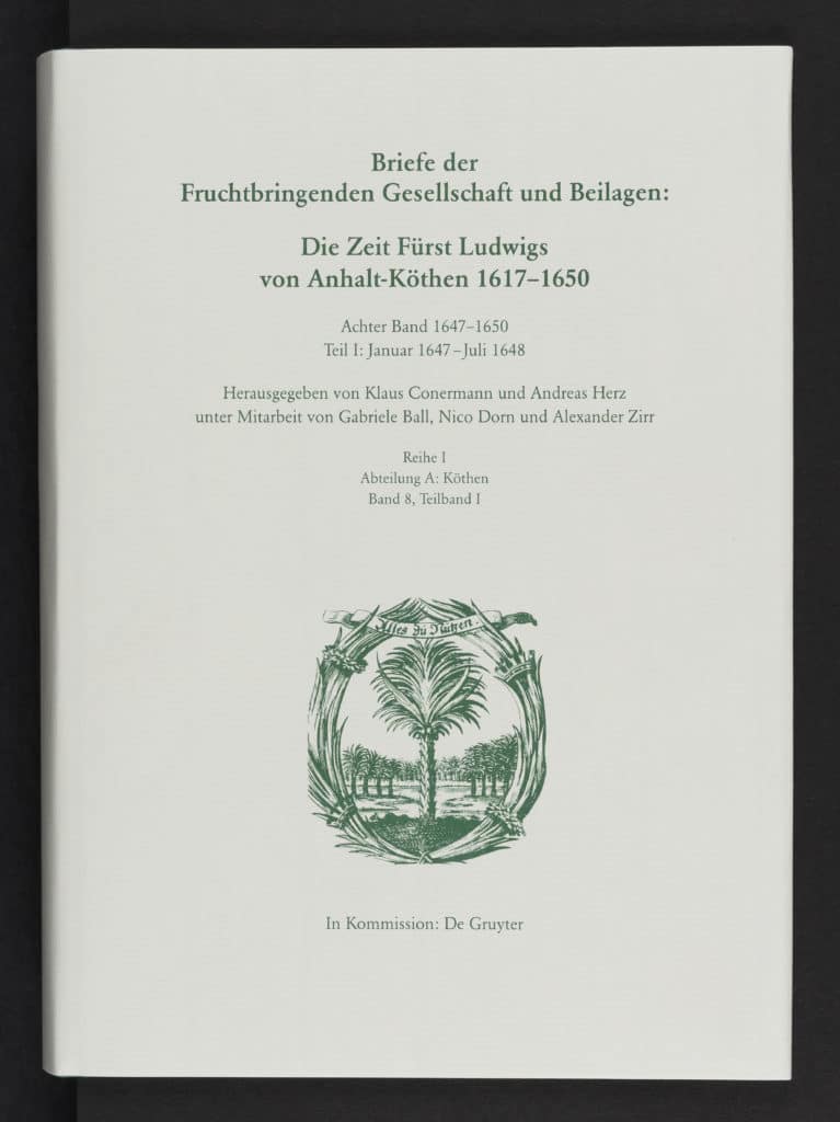 Umschlagtitel des 2019 erschienenen 1. Teils des 8. Köthener Briefbands (1647–1650) mit der historischen Palmen-Vignette der FG