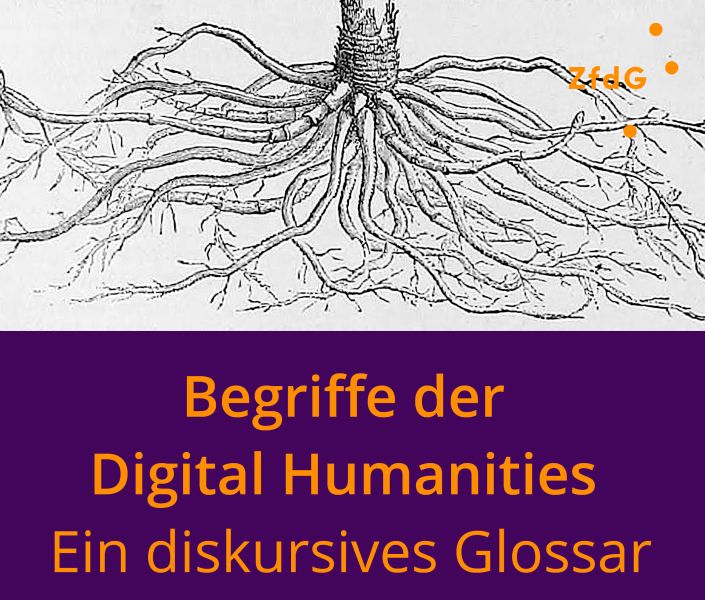 Cover von: AG Digital Humanities Theorie des Verbandes Digital Humanities im deutschsprachigen Raum e. V. (Hg.): Begriffe der Digital Humanities. Ein diskursives Glossar (= Zeitschrift für digitale Geisteswissenschaften / Working Papers, 2). Wolfenbüttel 2023.