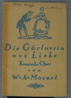 Cover des Buches „Die Gärtnerin aus Liebe, Komische Oper von W.A. Mozart“ mit handschriftlichem Besitzvermerk von Felix Ganz, 22. Oktober 15. (Foto: HAB)